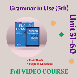 آموزش ویدیویی کتاب Grammar in Use ویرایش پنجم ( Unit 31-60 )